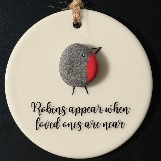 Robins Appear When Loved Ones are Near Hanging Pebble Decoration